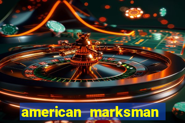 american marksman dinheiro infinito